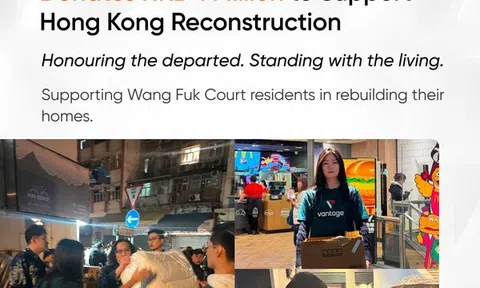 Vantage Foundation quyên góp 1 triệu HKD hỗ trợ cư dân bị ảnh hưởng bởi vụ hỏa hoạn ở Hồng Kông