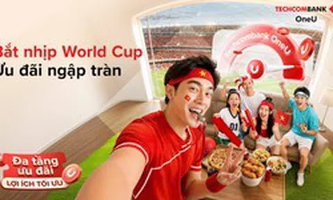 Tận hưởng World Cup 2026 cùng Techcombank OneU: Khi mỗi chi tiêu đều tích lũy thêm giá trị